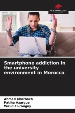 Smartphone addiction in the university environment in Morocco - Kharbach, Ahmed;Azargue, Fatiha;Er-rouguy, Walid