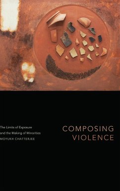 Composing Violence - Chatterjee, Moyukh