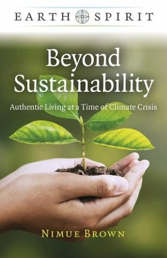 Earth Spirit: Beyond Sustainability - Authentic Living at a Time of Climate Crisis - Brown, Nimue