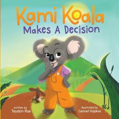 Kami Koala Makes A Decision - Rae, Teydon