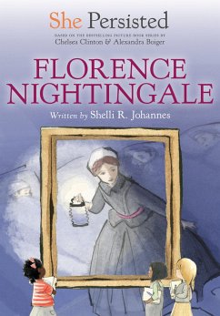 She Persisted: Florence Nightingale - Johannes, Shelli R.; Clinton, Chelsea