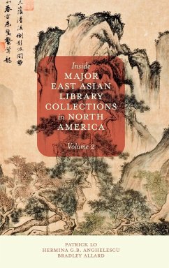 Inside Major East Asian Library Collections in North America, Volume 2 - Lo, Patrick; Anghelescu, Hermina G. B.