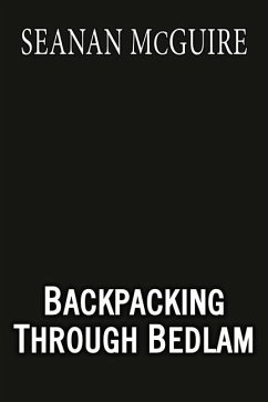 Backpacking Through Bedlam - Mcguire, Seanan