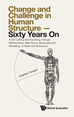 Change and Challenge in Human Structure - Sixty Years On - Charles Oxnard