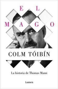 El Mago: La Vida de Thomas Mann / The Magician: The Life of Thomas Mann - Tóibín, Colm