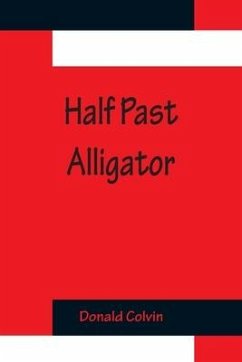 Half past Alligator - Colvin, Donald