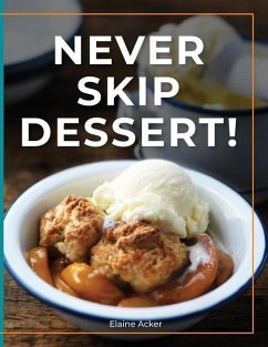Never Skip Dessert - Acker, Elaine