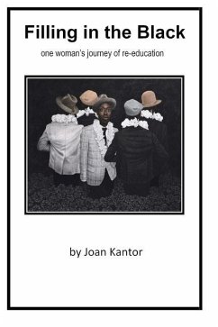 Filling in the Black: one woman's journey of re-education - Kantor, Joan