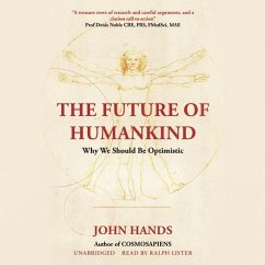 The Future of Humankind: Why We Should Be Optimistic - Hands, John