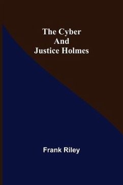 The Cyber and Justice Holmes - Riley, Frank