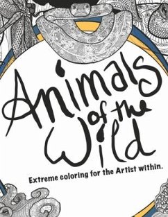 Animals of the Wild: Extreme Coloring for the Artist Within - Key, Rae