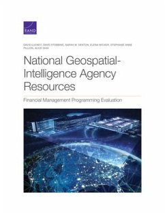 National Geospatial-Intelligence Agency Resources: Financial Management Programming Evaluation - Luckey, David; Stebbins, David; Sarah W Denton
