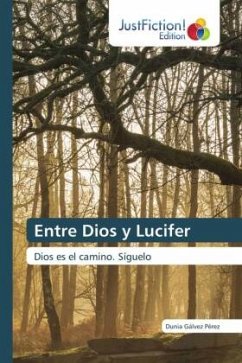 Entre Dios y Lucifer - Gálvez Pérez, Dunia