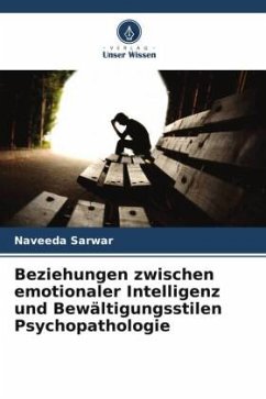Beziehungen zwischen emotionaler Intelligenz und Bewältigungsstilen Psychopathologie - Sarwar, Naveeda