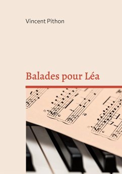 Balades pour Léa (eBook, ePUB) - Pithon, Vincent