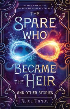 The Spare Who Became the Heir and Other Stories - Hanov, Alice