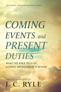 Coming Events and Present Duties - Ryle, J. C.