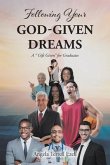 Following Your God-Given Dreams: A &quote; Gift Given&quote; for Graduates