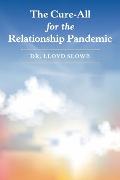 The Cure-All for the Relationship Pandemic - Slowe, Lloyd