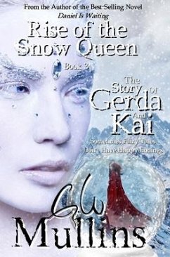 Rise Of The Snow Queen Book Three The Story Of Gerda And Kai - Mullins, G. W.
