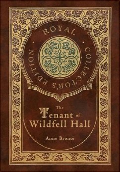 The Tenant of Wildfell Hall (Royal Collector's Edition) (Case Laminate Hardcover with Jacket) - Brontë, Anne