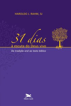 31 dias à escuta do Deus vivo - Rahm, Haroldo J.