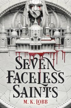 Seven Faceless Saints - Lobb, M. K.