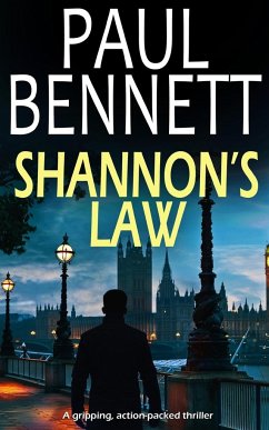 SHANNON'S LAW a gripping, action-packed thriller - Bennett, Paul