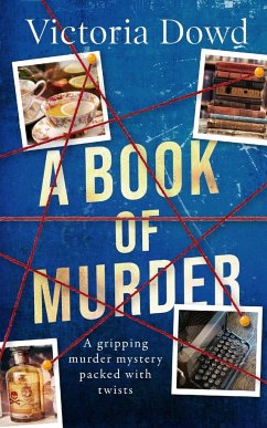 A BOOK OF MURDER a gripping murder mystery packed with twists - Dowd, Victoria