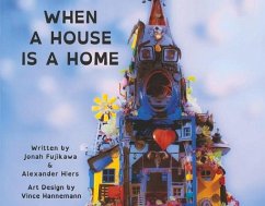 When a House Is a Home - Fujikawa, Jonah; Hiers, Alexander