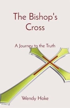 The Bishop's Cross: A Journey to the Truth - Hoke, Wendy Susan