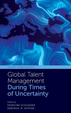 Global Talent Management During Times of Uncertainty