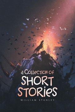 A Collection of Short Stories - Stanley, William