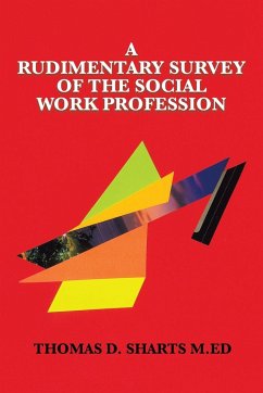 A Rudimentary Survey of the Social Work Profession - Sharts M. Ed, Thomas D.