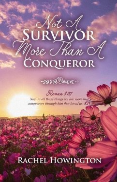 Not A Survivor More Than A Conqueror - Howington, Rachel