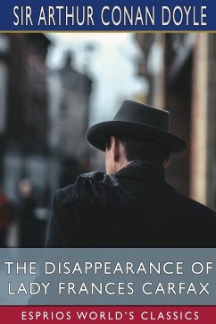 The Disappearance of Lady Frances Carfax (Esprios Classics) - Doyle, Arthur Conan