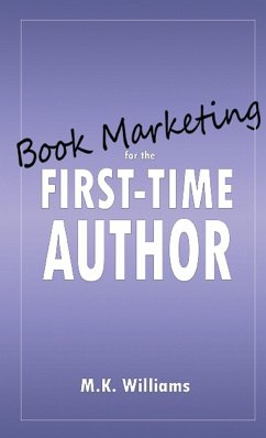 Book Marketing for the First-Time Author - Williams, M. K.