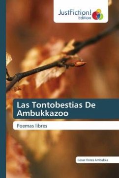 Las Tontobestias De Ambukkazoo - Flores Ambukka, Cesar
