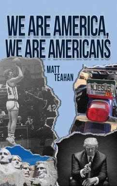 We Are America, We Are Americans - Teahan, Matt