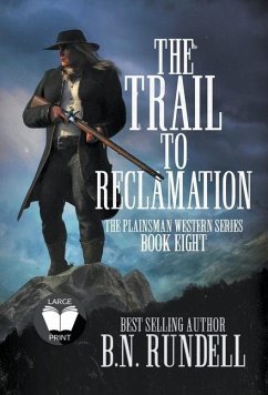 The Trail to Reclamation: A Classic Western Series - Rundell, B. N.