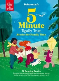 Britannica's 5-Minute Really True Stories for Family Time - Britannica Group