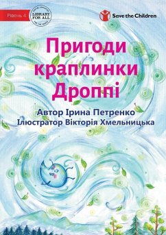 The Adventures Of A Drop Called Droppie - Пригоди краплинк&# - Petrenko, Iryna