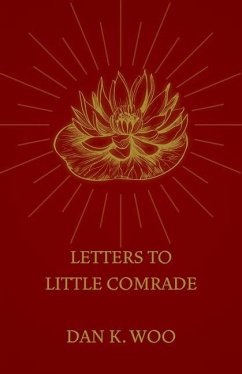 Letters to Little Comrade - Woo, Dan K