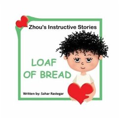 Loaf of Bread: Zhou's instructive Stories - Rastegar, Sahar