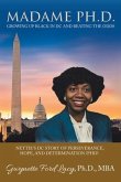 Madame Ph.D.: Growing up Black in Dc and Beating the Odds: Nettie's Dc Story of Perseverance, Hope, and Determination (Phd)