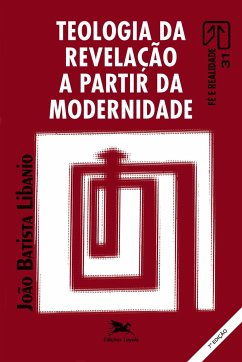 Teologia da revelação a partir da modernidade - Libanio, João Batista