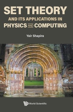 Set Theory and Its Applications in Physics and Computing - Yair Shapira