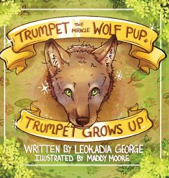 Trumpet the Miracle Wolf Pup - George, Leokadia