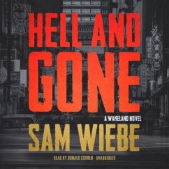 Hell and Gone: A Wakeland Novel - Wiebe, Sam