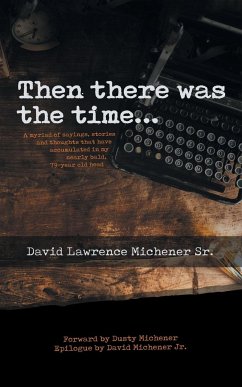Then There Was the Time... - Michener Sr., David Lawrence